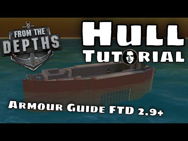 From the Depths Hull Tutorial - Armour Guide for FTD 3.0+ (Final release compatible)