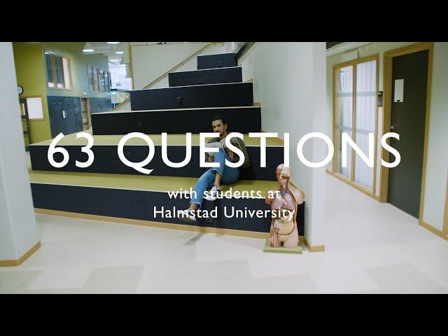 63 questions with students at Halmstad University