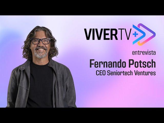 Fernando Potsch - CEO Seniortech Ventures