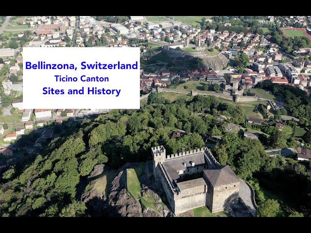 Bellinzona, Switzerland (Canton Ticino):  Sites and History