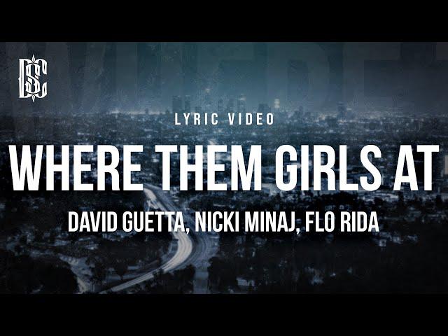 David Guetta feat. Nicki Minaj & Flo Rida - Where Them Girls At | Lyrics