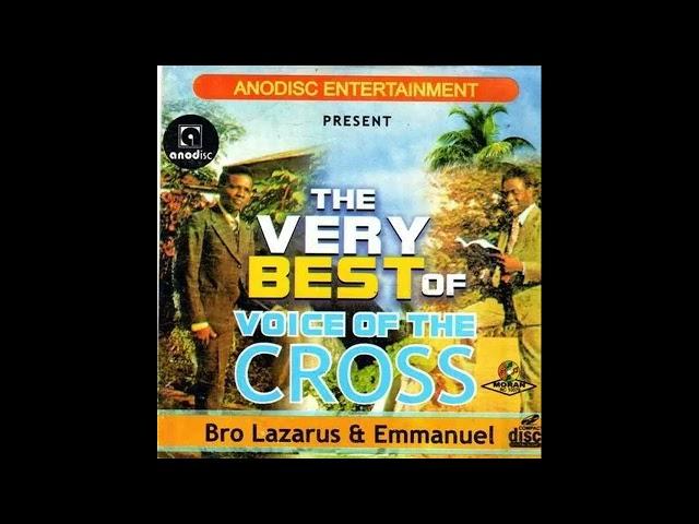 Voice Of The Cross Songs -By Brother Lazarus & Emmanuel