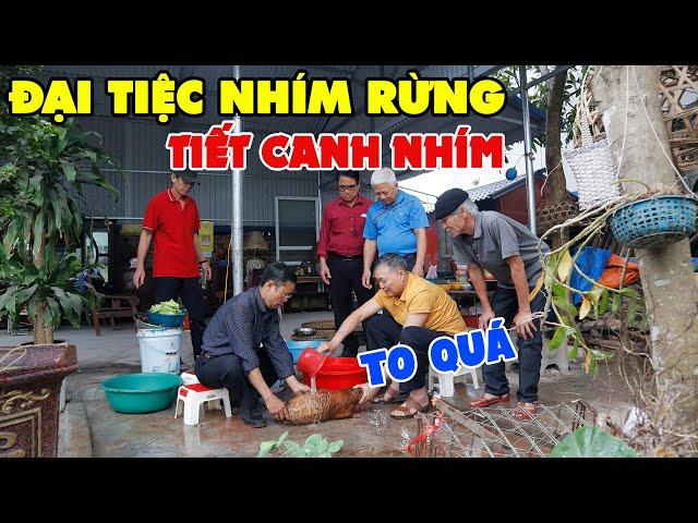 ĐẠI TIỆC NHÍM RỪNG ĐỦ MÓN   TIẾT CANH NHÍM • Mừng Ngày Lễ Cùng Các Chị Em