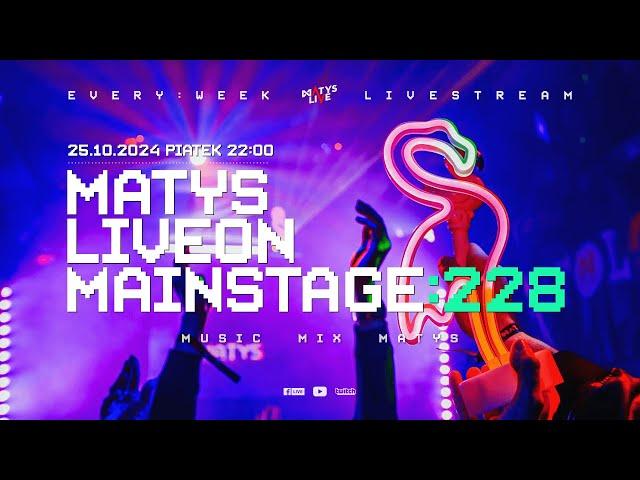 MATYS Live on Mainstage:228  | 25.10.2024