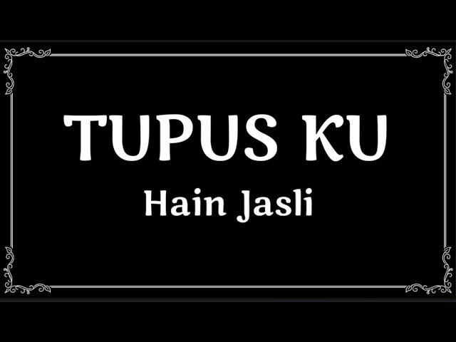 TUPUS KU - Hain Jasli [ Karaoke ]