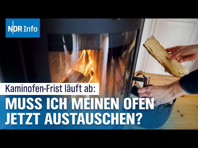 Kaminofen-Frist läuft ab: Muss ich meinen Ofen jetzt austauschen?  | NDR Info