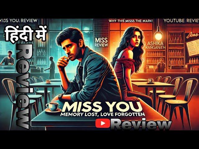 Miss you 2024 Full South Indian movie|Hindi Review|Why Miss you Misses The Mark #news #movie #review