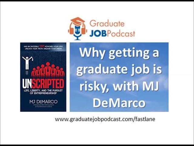 Why getting a graduate job is risky, with MJ DeMarco