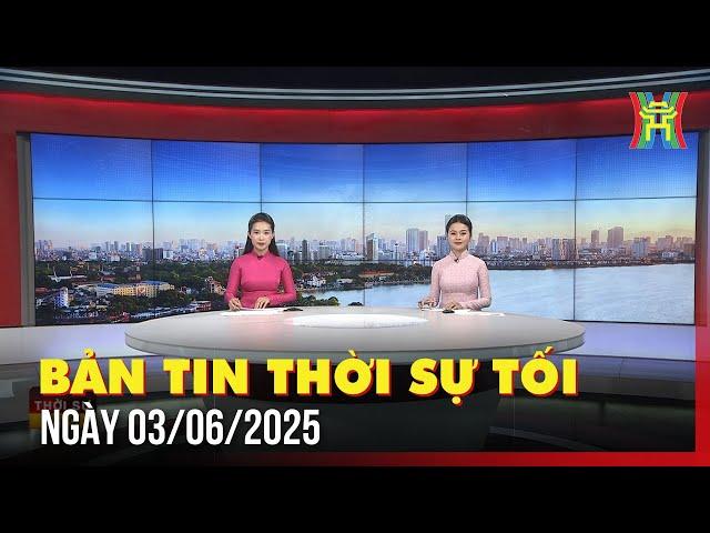 Thời sự Hà Nội tối 03/06/2025: Hợp nhất Vĩnh Long-Bến Tre-Trà Vinh là Quyết định chiến lược;...