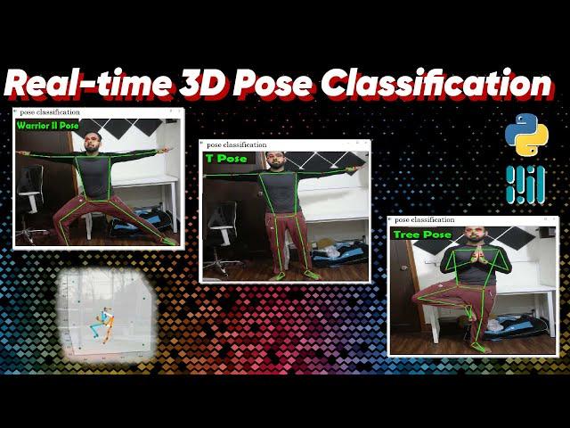 Real-Time 3D Pose Detection & Pose Classification | Mediapipe | OpenCV | Python