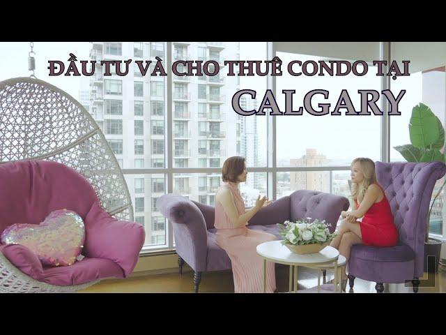 Đầu tư kinh doanh và cho thuê condo tại Calgary  - Chương trình Bất động sản Canada