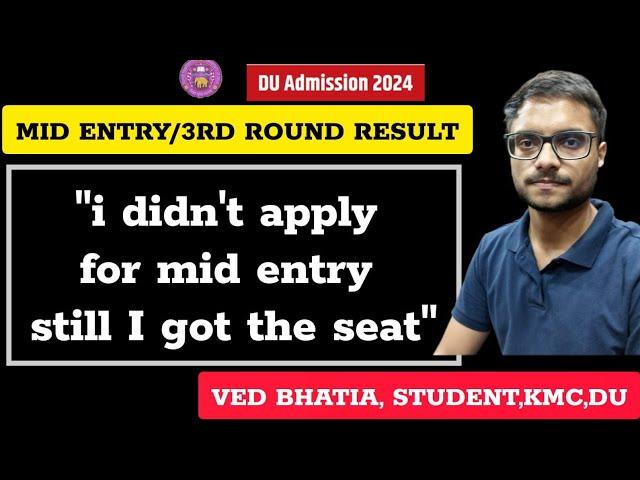 DU CSAS Round 3 : Not Applied In Mid Entry But Allott A Seat, How It Is Possible? ll KMC Student