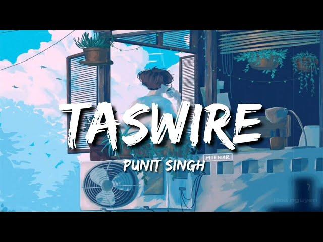 Taswire (Lyrics) - Punit Singh