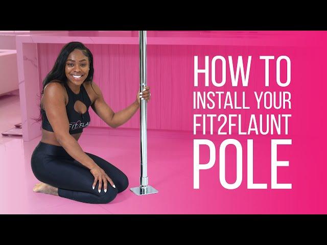 How to Install Your Fit2Flaunt Pole (Version 2 Pole)