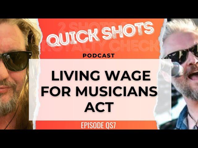 Quickshots - The Living Wage for Musicians Act | 2ShotsMusicPod EP: QS7