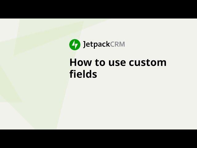 Jetpack CRM: How to use custom fields