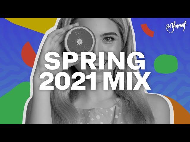 Be Yourself - Spring 2021 Mix