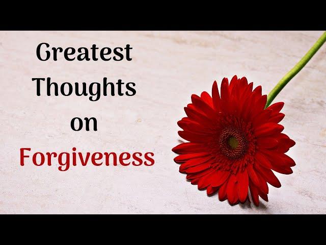 Greatest thoughts on Forgiveness - Quotes || Forgive Others and Yourself too