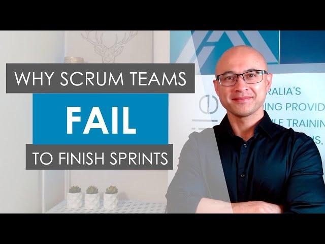 Why Scrum Teams Fail to Finish Sprints | Part 1