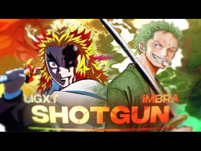 「Shotgun」LIGXT X IMBRA 「AMV/EDIT」(collab)