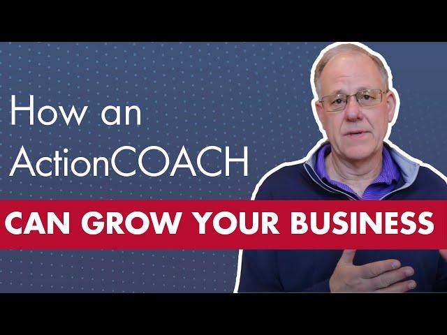 How Business Coaching Will Help Grow Your Company w/ ActionCOACH Bill Gilliland