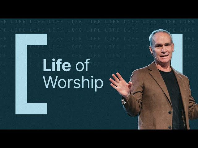 Life Of Worship | Mark Colwell | Christian Life Assembly