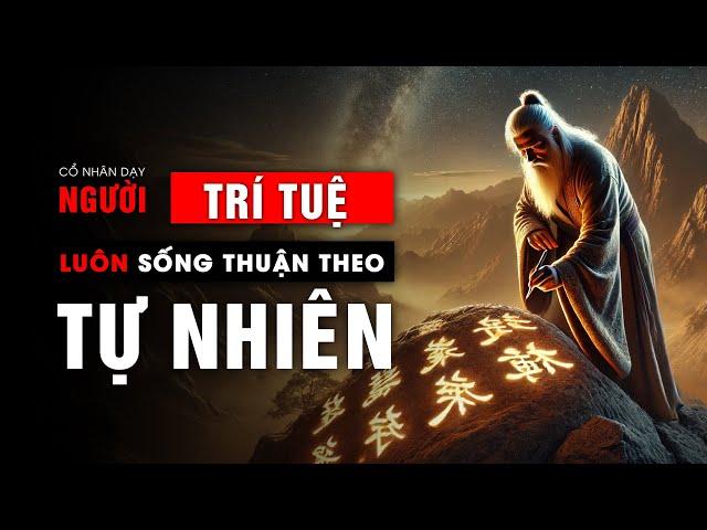 Tại Sao Người Trí Tuệ Luôn Sống Thuận Theo Tự Nhiên?