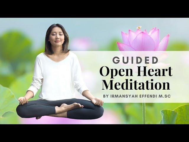 Guided Open Heart Meditation by Irmansyah Effendi for Peace and Joy