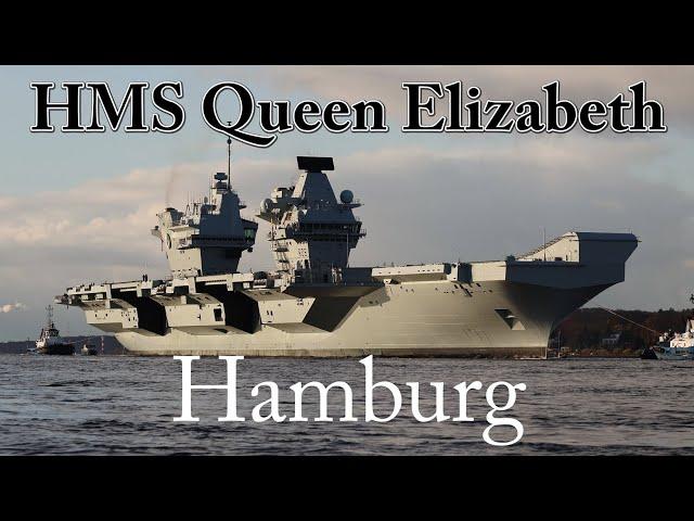 Maiden Call HMS Queen Elizabeth at Hamburg - First Visit of the Royal Navy Flagship to Germany