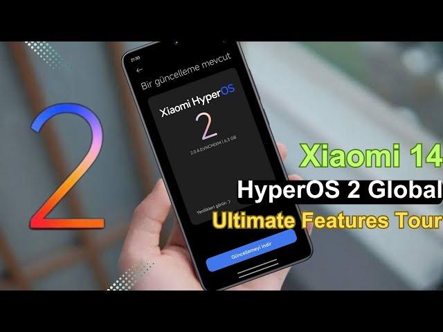 Xiaomi 14 HyperOS 2 Global: The Ultimate Feature Tour You Need to See 