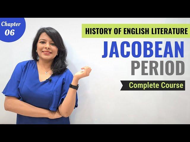 Jacobean Age | History of English Literature | Major Writers & Works