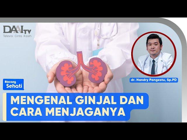 Ginjal dan Cara Menjaganya | Bincang Sehati