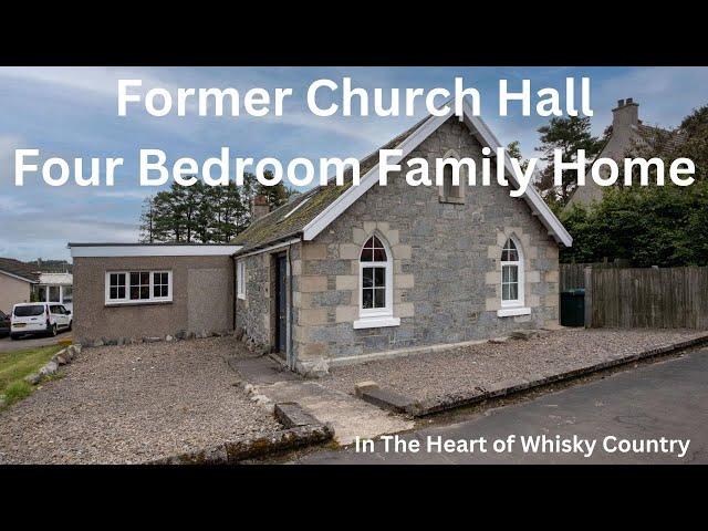 Former Church Hall - Four Bedroom Family Home - In The Heart of Whisky Country £265K / $350K