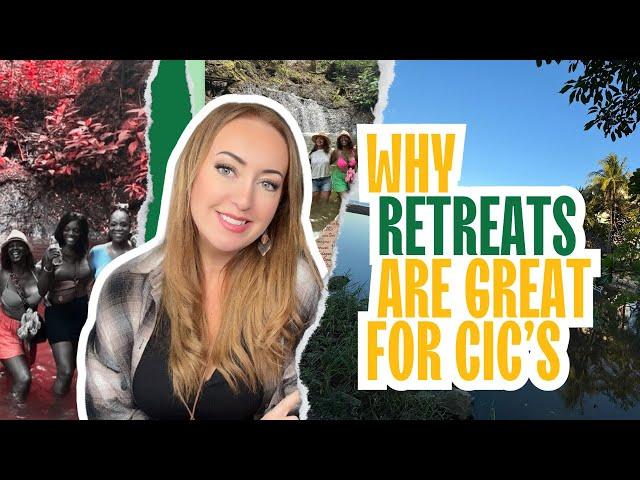 WHY RETREATS ARE GREAT FOR CICS