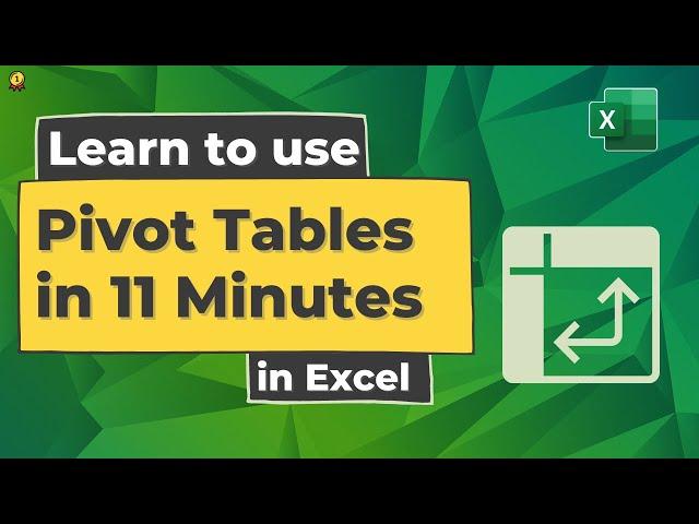 Learn to use Excel Pivot Tables in 11 Minutes