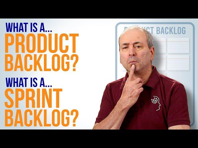 What is a Product Backlog and What is a Sprint Backlog?