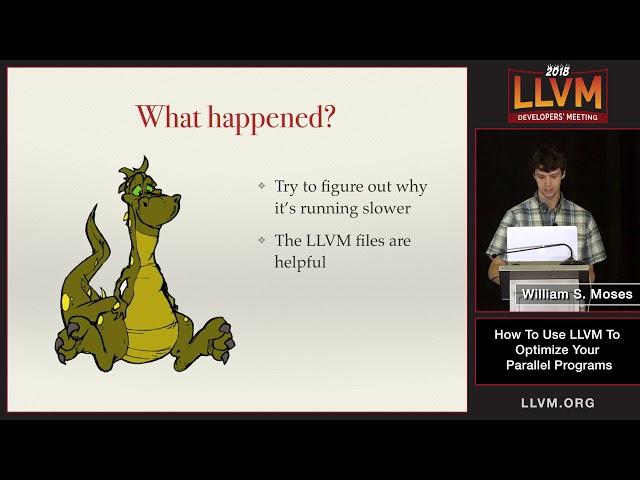 2018 LLVM Developers’ Meeting: W. Moses “How to use LLVM to optimize your parallel programs”