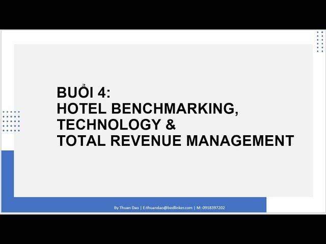 HOTEL REVENUE MANAGMENT: HOTEL BENCHMARKING, TECHNOLOGY & TOTAL REVENUE MANAGEMENT