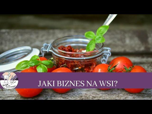 31 Jaki biznes prowadzić na wsi i na czym zarabiać?