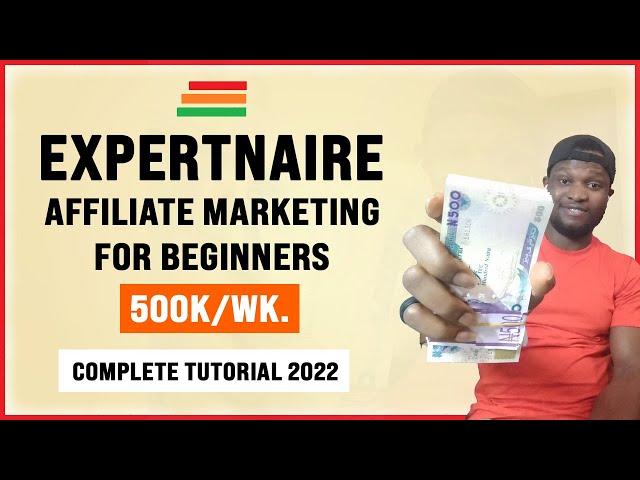 Expertnaire Affiliate Marketing Tutorial for Beginners 2022 (Step by Step)