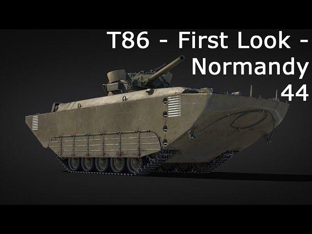 T86 - First Look - Normandy '44