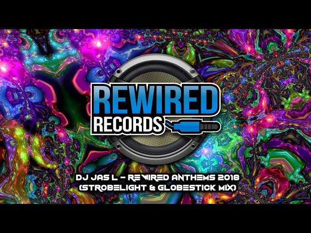 DJ Jas L - Rewired Anthems 2018  (Strobelight & Globestick Mix)