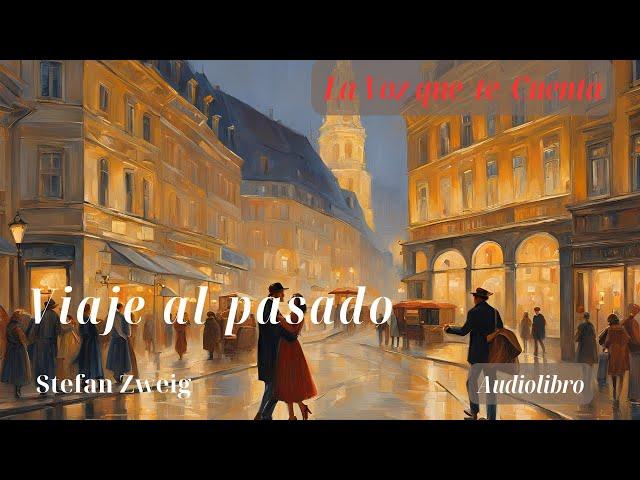 Viaje al pasado de Stefan Zweig. Audiolibro completo con voz humana real.