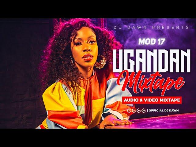 UGANDAN 2023 MIX - DJ DAWN MOD 17 | VINKA | SHEEBAH | KAROLE KASITA | DADDY ANDRE | SPICE DIANA.mp4