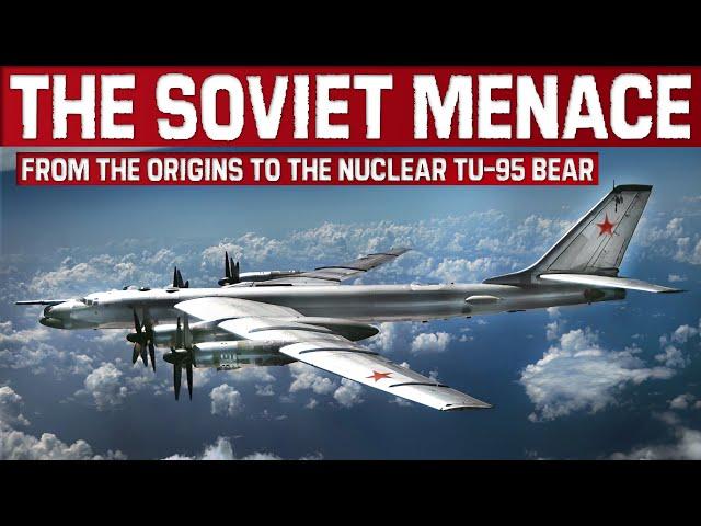 Soviet Menace | From The First Russian Bombers, To The Nuclear Tupolev Tu-95 Bear | Documentary