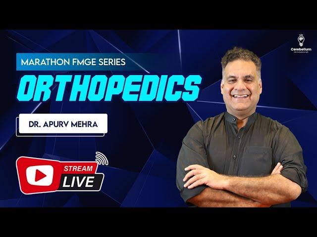 Marathon FMGE Series: Orthopedics by Dr. Apurv Mehra | Cerebellum Academy