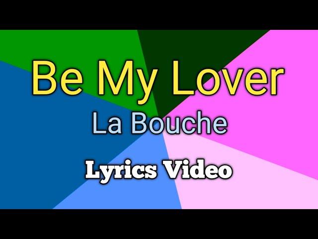 BE MY LOVER - La Bouche (Lyrics Video)