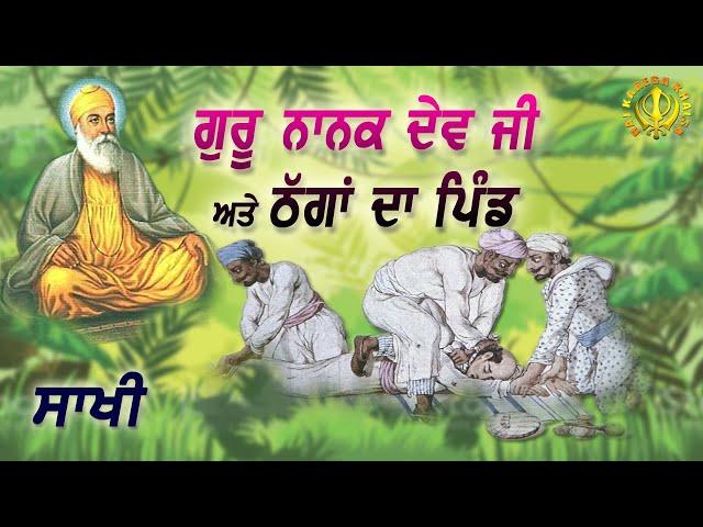 GURU NANAK JI AND THE VILLAGE OF THUGS | STORY | SAKHI | Bhai Pinderpal Singh Ji