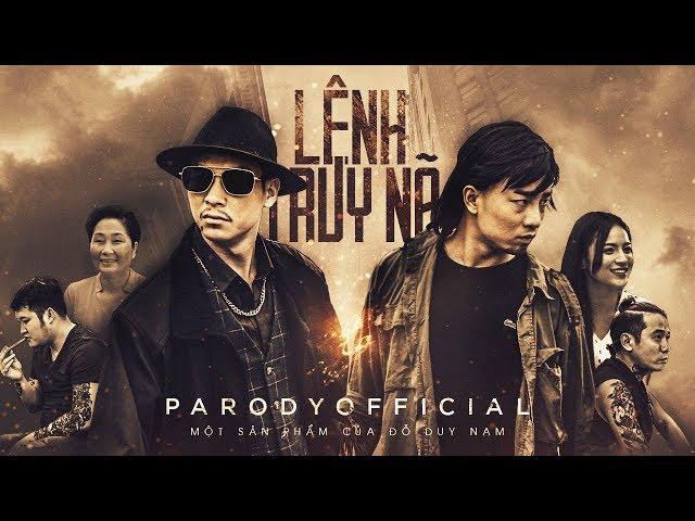 LỆNH TRUY NÃ - PARODY OFFICIAL | ĐỖ DUY NAM - THÁI DƯƠNG - VIỆT BẮC - DŨNG HỚN - NGỌC ANH