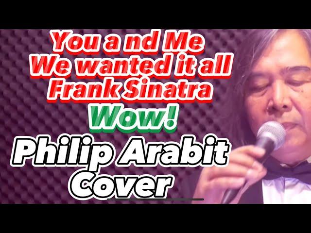 Frank Sinatra - You And Me (Philip Arabit Cover)